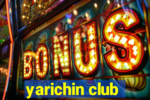 yarichin club